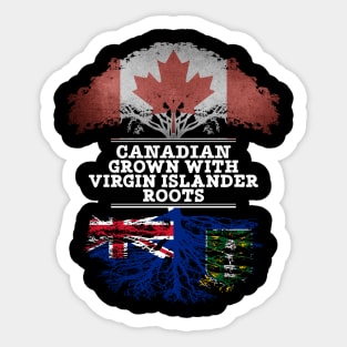 Canadian Grown With Virgin Islander Roots - Gift for Virgin Islander With Roots From British Virgin Islands Sticker